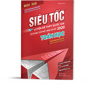 Siêu tốc luyện đề THPT Quốc Gia 2020 - Toán Học